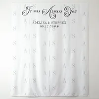 It Was Always You Script Quote Wedding Backdrop