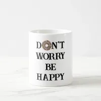 Don't Worry Be Happy Typography Coffee Mug