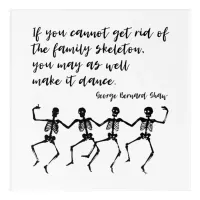 Dancing Skeletons, Shaw Quote Acrylic Print