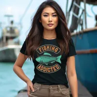 Fishing Addicted T-Shirt
