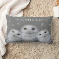 Funny Owl We Want is Family Snowy Owls Lumbar Pillow