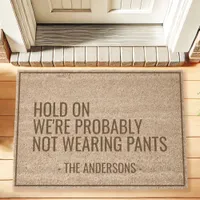 Hold On We're Probably Not Wearing Pants Funny Doormat