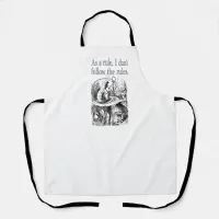 As a Rule I Don't Follow the Rules Apron