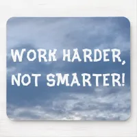 Work Harder Not Smarter Mousepad