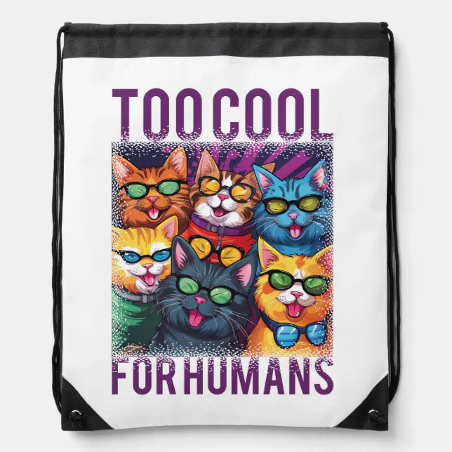 Funny Cats Too Cool For Humans Drawstring Bag