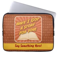 Have I Got a Story For You! Laptop Sleeve