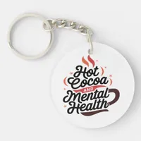 Hot Cocoa and Mental Health Custom Acrylic Keychain