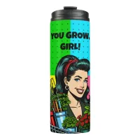 You Grow Girl | Retro Pop Art Plant Lovers Thermal Tumbler