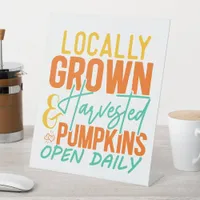 Locally Grown & Harvested Pumpkins Pedestal Sign