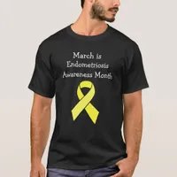 March is Endometriosis Awareness Month T-Shirt