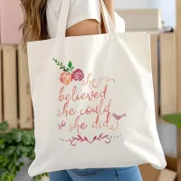 Watercolor Quote She Believed She Could So She Did Tote Bag