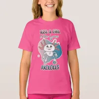 Just a Girl who Loves Axolotls T-Shirt