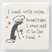 I Cook With Wine Funny Quote with Cat Stone Coaster