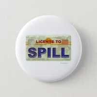 License To Spill Button