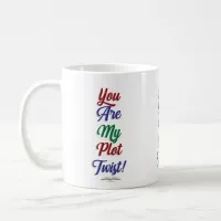 You Are My Plot Twist Funny Book Slogan Coffee Mug