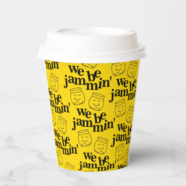 Funny We Be Jammin' Smiling Dancing Canning Jars Paper Cups