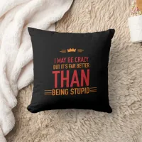 I may be crazy lettered throw pillow