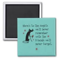 Here's to the Nights Friends Wine Toast Magnet