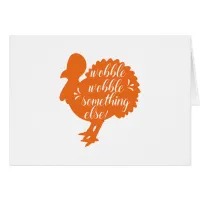 Wobble Wobble Something Else Funny Turkey Quote