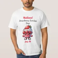 July 7th is National Strawberry Sundae Day T-Shirt