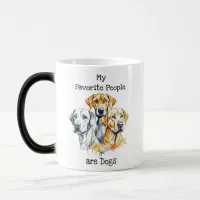 My Favorite People are Dogs Magic Mug