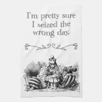 Seized the Wrong Day, Having a Bad Day Kitchen Towel
