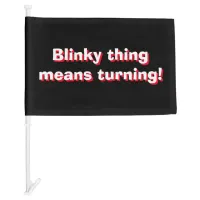 Blinky thing means turning! 3d text car flag