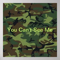 You Can't See Me Funny Military Green Camouflage Poster