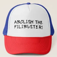 Abolish the Filibuster! Trucker Hat