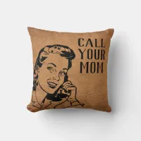 "Call Your Mom" College Dorm Decor Graduation Gift Throw Pillow