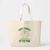 Only Creepy on Page Horror Funny Writer Large Tote Bag