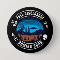 Full Disclosure Coming Soon | UFO in the Desert Button