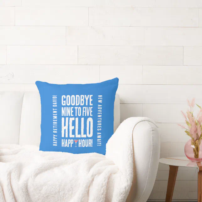 Funny Goodbye 9 to 5 Hello Happy Hour Retirement Throw Pillow