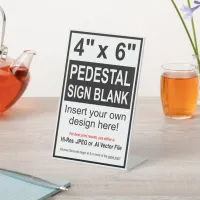 4” x 6” Design Your Own Pedestal Sign Blank