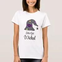 Let's Get Wicked | Witch's Broom   T-Shirt