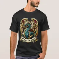 She wants the Dragon Stain Glass Design T-Shirt