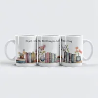 Don't Touch Coffee Mug - Personalize Name