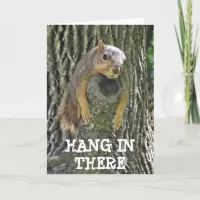 Hang in There, Things wont always be Nuts Card