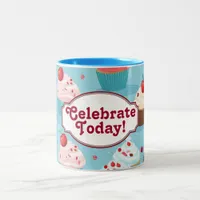 Celebrate Today Cute Cupcake Two-Tone Coffee Mug