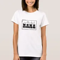 One Thankful Mama Typography T-Shirt