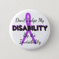 Dont Judge my Disability by it's Invisibility Pin