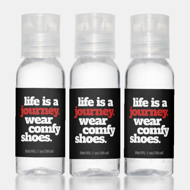 Funny Quote Life is a Journey ... Hand Sanitizer