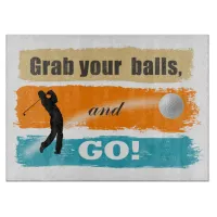 Funny Golf Grab Your Balls Cutting Board