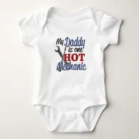 My Daddy is one hot mechanic Baby Bodysuit