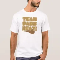 Team Dark Meat 2 T-Shirt