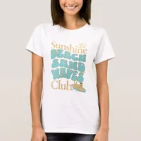 The Sunshine Club, Beach, Sand and Waves Summer  T-Shirt