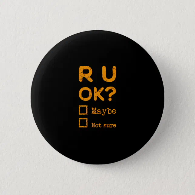 Are you okay? r u ok? button