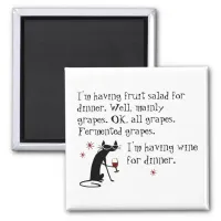 Wine for Dinner Funny Wine Quote with Cat Magnet