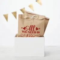 All You Need Is Love Typography Favor Bags