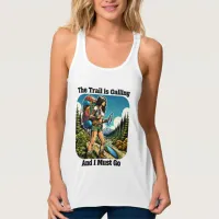 The Trail is Calling and I Must Go Tank Top